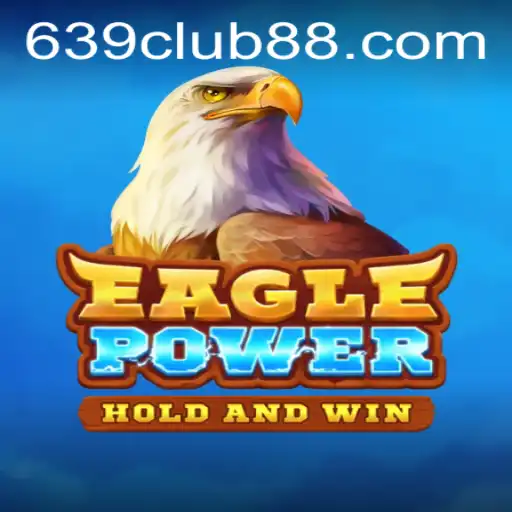 EaglePower and 639 CLUB: A Dynamic Fusion of Strategy and Skill