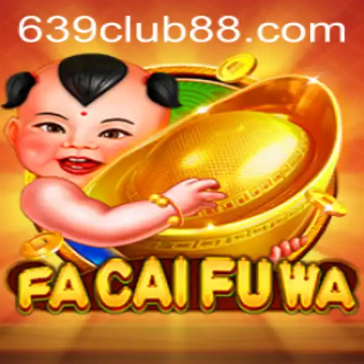 Exploring the Exciting World of 'FaCaiFuWa' at 639 CLUB