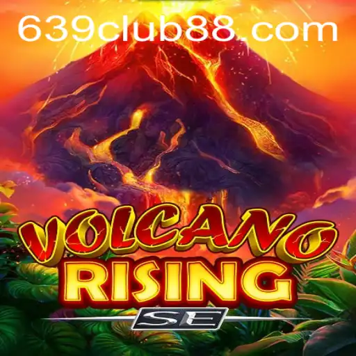 Unveiling VolcanoRisingSE: A Thrilling Adventure in the 639 CLUB